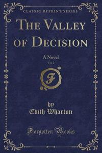 The Valley Of Decision, Vol. 2 di Edith Wharton edito da Forgotten Books