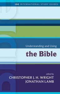 Understanding and Using the Bible di Christopher J. H. Wright edito da FORTRESS PR