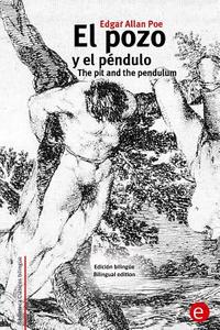 El Pozo y El Pendulo/The Pit and the Pendulum: Edicion Bilingue/Bilingual Edition di Edgar Allan Poe edito da Createspace