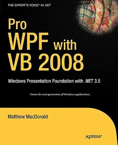 Pro WPF with VB 2008 di Matthew MacDonald edito da APress