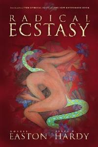 Radical Ecstasy di Dossie Easton, Janet W. Hardy edito da Greenery Press