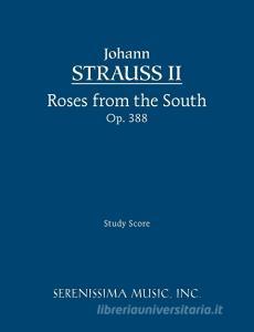 Roses from the South, Op.388 di Johann Strauss Jr., Johann Strauss II edito da Serenissima Music, Inc.