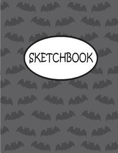 Sketchbook: Gray Bat: 110 Pages of 8.5 X 11 Blank Paper for Drawing, Sketchbook for Adult, Sketchbook for Teen di Ethan Rhys edito da Createspace Independent Publishing Platform