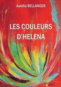 Les couleurs d'Héléna di Aurélia Bellanger edito da Books on Demand