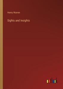 Sights and Insights di Henry Warren edito da Outlook Verlag
