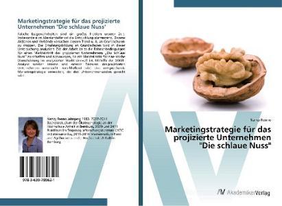 Marketingstrategie für das projizierte Unternehmen "Die schlaue Nuss" di Nancy Renno edito da AV Akademikerverlag
