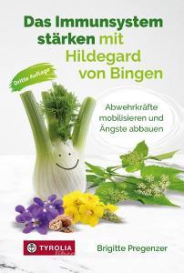 Das Immunsystem stärken mit Hildegard von Bingen di Brigitte Pregenzer edito da Tyrolia Verlagsanstalt Gm