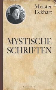 Meister Eckhart: Mystische Schriften di Meister Eckhart, Eckhart Von Hochheim, Gustav Landauer (Übersetzer) edito da Books on Demand
