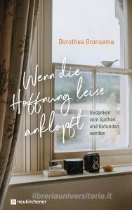 Wenn die Hoffnung leise anklopft di Dorothea Bronsema edito da Neukirchener Verlag