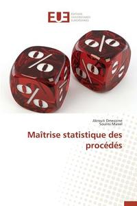Maîtrise statistique des procédés di Akrouti Omezzine, Soulmi Manel edito da Editions universitaires europeennes EUE