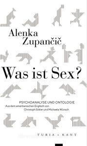 Was ist Sex? di Alenka Zupancic edito da Turia + Kant, Verlag