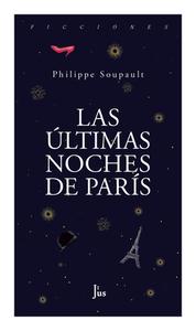 Las Últimas Noches de París di Philippe Soupault edito da MALPASO EDIT