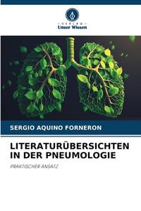 LITERATURÜBERSICHTEN IN DER PNEUMOLOGIE di Sergio Aquino Forneron edito da Verlag Unser Wissen