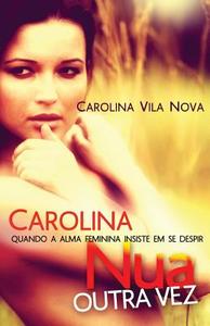 Carolina Nua Outra Vez di Carolina Vila Nova edito da Carolina Vila Nova