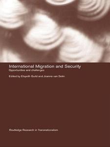 International Migration and Security di Elspeth Guild edito da Routledge