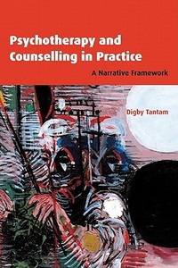 Psychotherapy and Counselling in Practice di Digby Tantam edito da Cambridge University Press