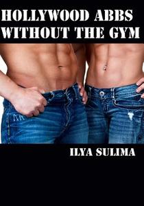 Hollywood Abbs Without the Gym di Ilya Sulima edito da Ilya\Sulima
