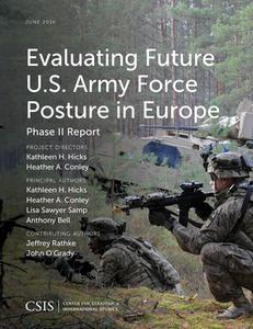 Evaluating Future U.S. Army Force Posture in Europe di Kathleen H. Hicks, Heather A. Conley, Lisa Sawyer Samp, Anthony Bell edito da Centre for Strategic & International Studies,U.S.