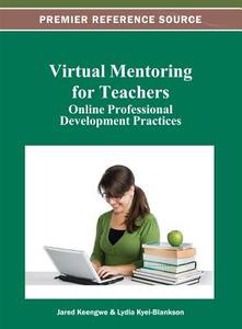 Virtual Mentoring for Teachers di Keengwe edito da Information Science Reference