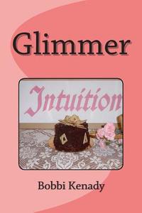 Glimmer di Bobbi Kenady edito da Createspace