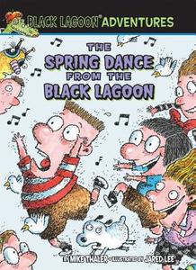 The Spring Dance from the Black Lagoon di Mike Thaler edito da LEVELED READERS