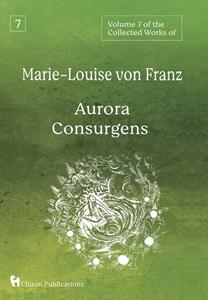 Volume 7 of the Collected Works of Marie-Louise von Franz: Aurora Consurgens di Marie-Louise Von Franz edito da CHIRON PUBN