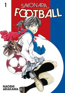 Sayonara, Football 1 di Naoshi Arakawa edito da KODANSHA COMICS