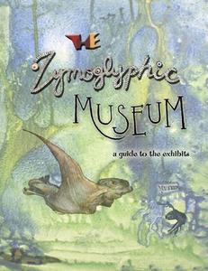 The Zymoglyphic Museum di Jim Stewart edito da Zymoglyphic Museum Press