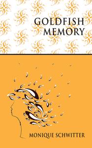 Goldfish memory di Monique Schwitter edito da Parthian Books