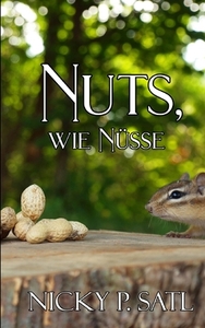 NUTS, WIE N SSE di NICKY P. SATL edito da LIGHTNING SOURCE UK LTD