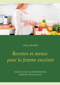 Recettes et menus pour la femme enceinte di Cedric Menard edito da Books on Demand