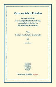 Zum socialen Frieden di Gerhart von Schulze-Gaevernitz edito da Duncker & Humblot