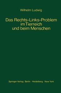 Das Rechts-Links-Problem im Tierreich und beim Menschen di W. Ludwig edito da Springer Berlin Heidelberg