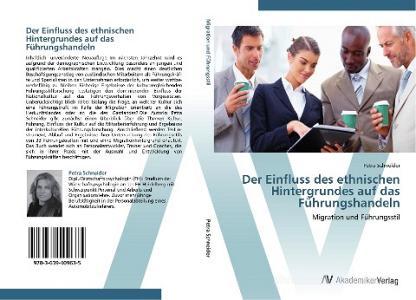 Der Einfluss des ethnischen Hintergrundes auf das Führungshandeln di Petra Schneider edito da AV Akademikerverlag