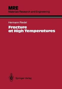 Fracture at High Temperatures di Hermann Riedel edito da Springer Berlin Heidelberg