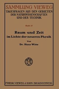 Raum und Zeit im Lichte der neueren Physik di Hans Witte edito da Vieweg+Teubner Verlag