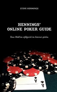 Hennings' Online Poker Guide di Steve Hennings edito da Books on Demand