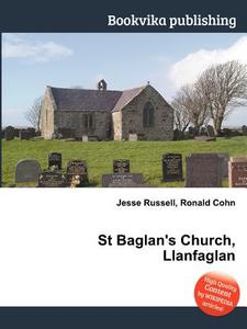 St Baglan\'s Church, Llanfaglan edito da Book On Demand Ltd.