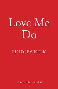 Love Me Do di Lindsey Kelk edito da HarperCollins Publishers