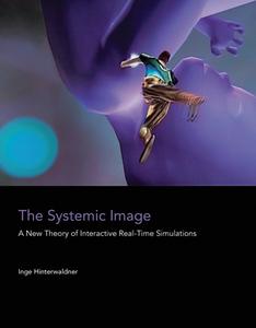 The Systemic Image di Inge Hinterwaldner edito da MIT Press Ltd
