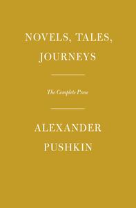Novels, Tales, Journeys: The Complete Prose di Alexander Pushkin edito da EVERYMANS LIB