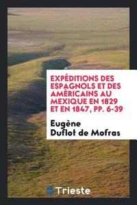Expéditions Des Espagnols Et Des Américains Au Mexique En 1829 Et En 1847 di Eugene Duflot De Mofras edito da Trieste Publishing