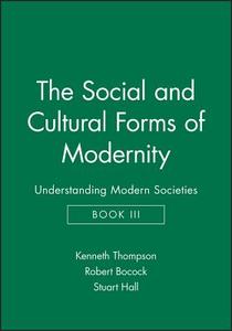 The Social and Cultural Forms of Modernity di Kenneth Thompson edito da Polity Press