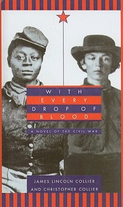 With Every Drop of Blood: A Novel of the Civil War di James Lincoln Collier, Christopher Collier edito da PERFECTION LEARNING CORP