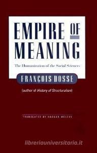 Empire Of Meaning di Francois Dosse edito da University of Minnesota Press