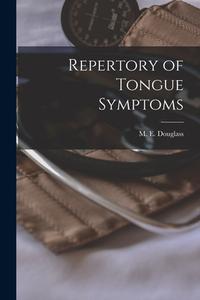 Repertory of Tongue Symptoms [electronic Resource] edito da LIGHTNING SOURCE INC