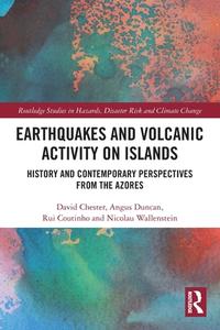 Earthquakes And Volcanic Activity On Islands di David Chester, Angus Duncan, Rui Coutinho, Nicolau Wallenstein edito da Taylor & Francis Ltd