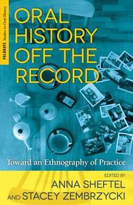 Sheftel, A: Oral History Off the Record di A. Sheftel edito da Palgrave Macmillan