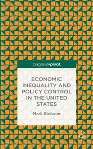 Economic Inequality and Policy Control in the United States di M. Stelzner edito da SPRINGER NATURE