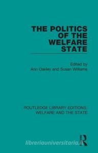 The Politics Of The Welfare State edito da Taylor & Francis Ltd